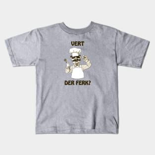 Vert Der Ferk Swedish Chef Kids T-Shirt